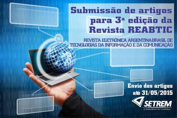 Até 31 de maio é o prazo para 

envio à Revista Eletrônica Argentina-Brasil de Tecnologias da Informação e da Comunicação