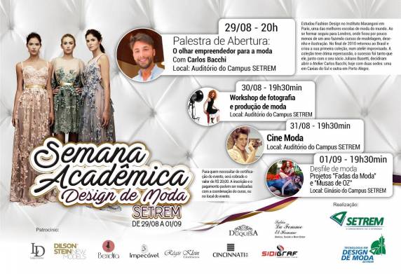 Entre as atrações do evento está a palestra com o renomado estilista Carlos Bacchi e os 

desfiles dos projetos Fadas da Moda e Musas de OZ