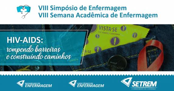 8º Simpósio de Enfermagem e 8ª Semana Acadêmica de Enfermagem acontecem 

nos dias 21 e 22 de novembro, na Setrem