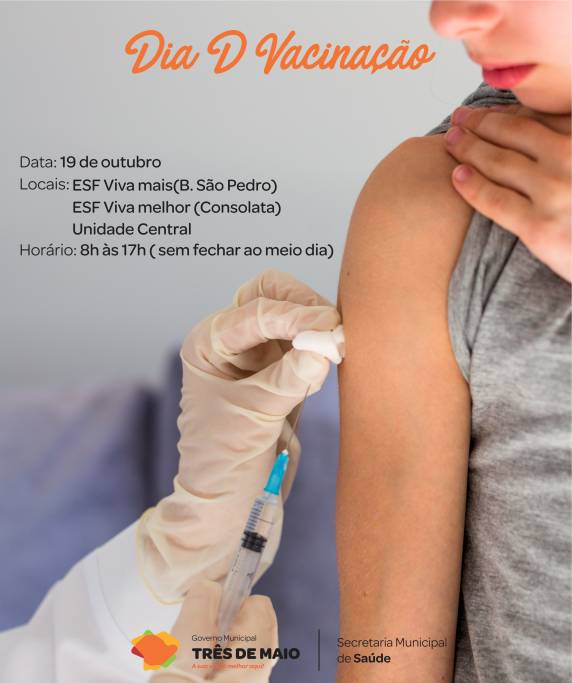 O horário de atendimento do Dia D de vacinação será das 8:00 às 17:00 horas sem fechar ao meio dia