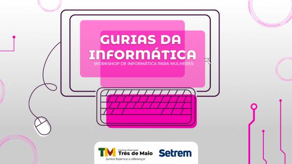 Capacitação gratuita busca incentivar o acesso das mulheres à tecnologia e à criatividade digital